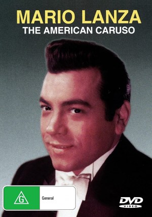 Mario Lanza: The American Caruso Mario Lanza: The American Caruso