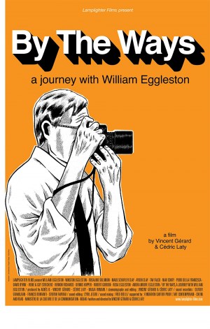 By the Ways: A Journey with William Eggleston