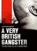 A Very British Gangster