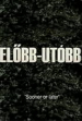 Elöbb-utóbb