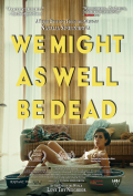 Película We Might As Well Be Dead