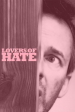 Película Lovers of Hate