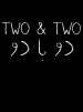 Two & Two