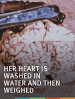 Her Heart Is Washed in Water and Then Weighed