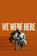 Película We Were Here