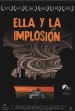 Ella Y La Implosion