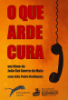 O Que Arde Cura