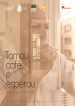 Tomou café e esperou