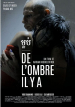 De l'ombre il y a