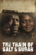 Película The Train of Salt and Sugar