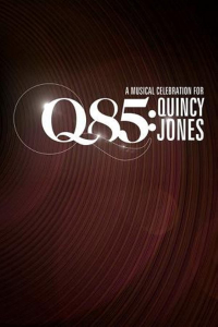 Q 85: A Musical Celebration For Quincy Jones
