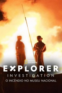 Explorer Investigation: Incêndio no Museu Nacional