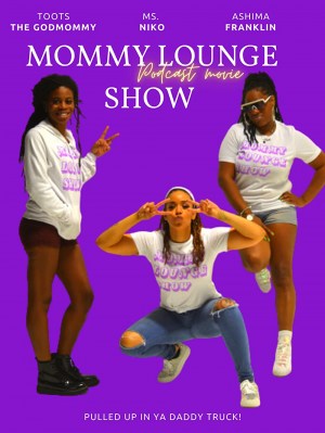 Mommy Lounge Show Podcast Movie