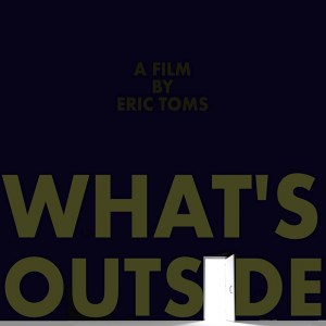 What's Outside?