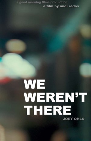 We Weren't There