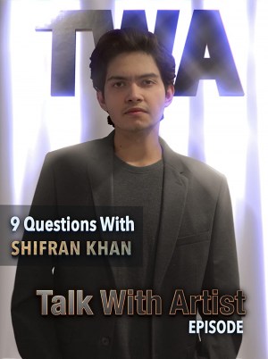 Talk with Artist: Exclusive Interview with Shifran Khan