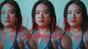 Siu-Fung - A GenderQueer Story Siu-Fung - A GenderQueer Story