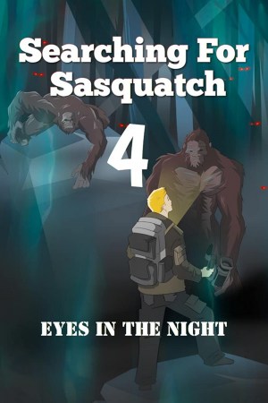 Searching for Sasquatch 4: Eyes in the Night
