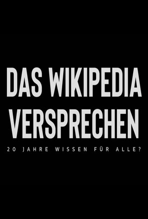 Das Wikipedia Versprechen: 20 Jahre Wissen für alle? Das Wikipedia Versprechen: 20 Jahre Wissen für alle?