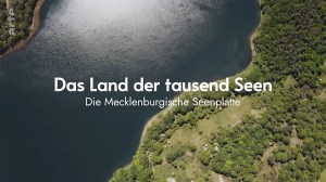 Das Land der tausend Seen: Die Mecklenburgische Seenplatte