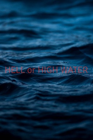 Hell or High Water