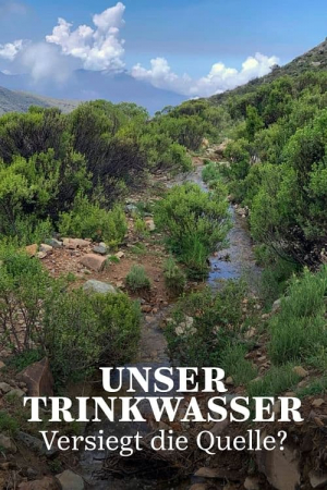 Unser Trinkwasser - Versiegt die Quelle? Unser Trinkwasser - Versiegt die Quelle?
