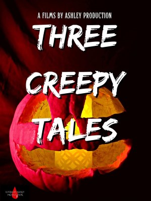 Three Creepy Tales