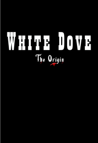 White Dove: The Origin