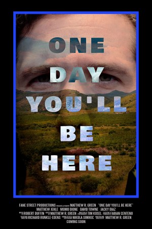 One Day You'll Be Here