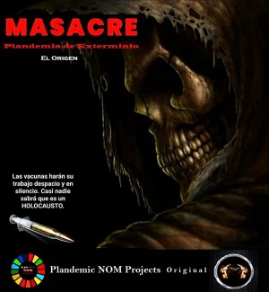 Masacre, El Origen: Plandemia de Exterminio