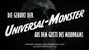 Die Geburt der Universal-Monster aus dem Geiste des Melodrams