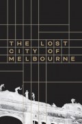Película The Lost City of Melbourne