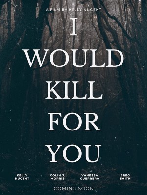 I Would Kill for You
