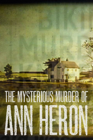 The Mysterious Murder of Ann Heron The Mysterious Murder of Ann Heron