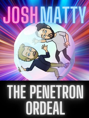 The Penetron Ordeal