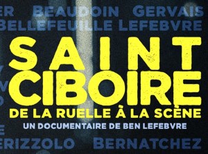 Saint-Ciboire, de la ruelle à la scène