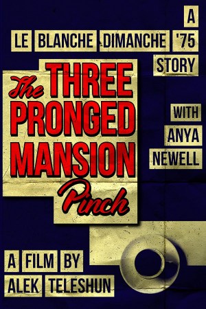 The Three Pronged Mansion Pinch