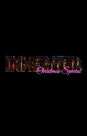 Inherited: Christmas Special