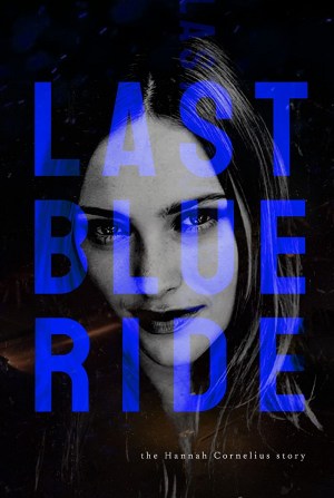 Last Blue Ride: The Hannah Cornelius Story