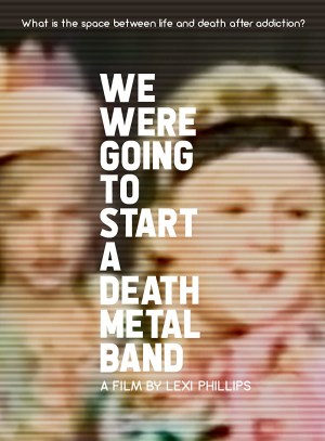 We Were Going to Start a Death Metal Band
