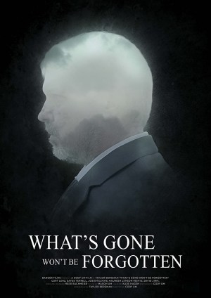 What's Gone Won't Be Forgotten