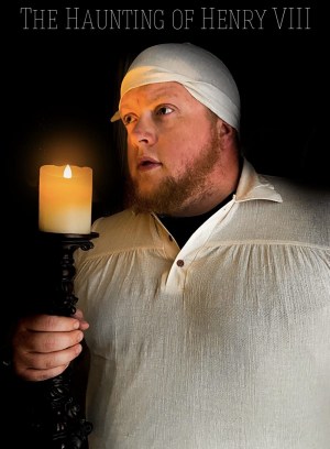 The Haunting of Henry VIII