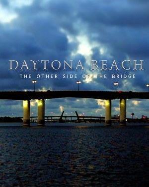 Daytona Beach: The Other Side of the Bridge