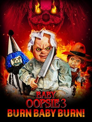 Baby Oopsie 3: Burn Baby Burn Baby Oopsie 3: Burn Baby Burn