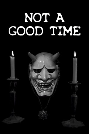 Not a Good time Not a Good time