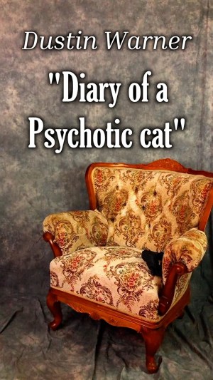 Diary of a Psychotic cat