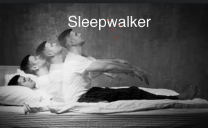 Sleepwalker