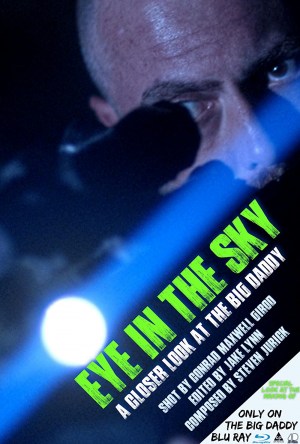 Eye in The Sky: A Closer Look at The Big Daddy