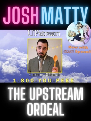 The Upstream Ordeal