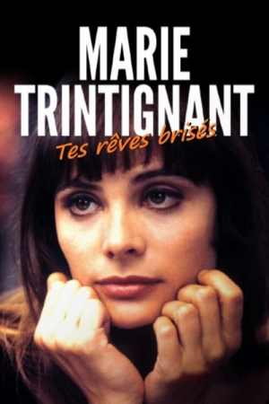 Marie Trintignant: Tes rêves brisés